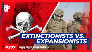 Extinctionists vs. Expansionists | #GrandTheftWorld 207 (Clip)