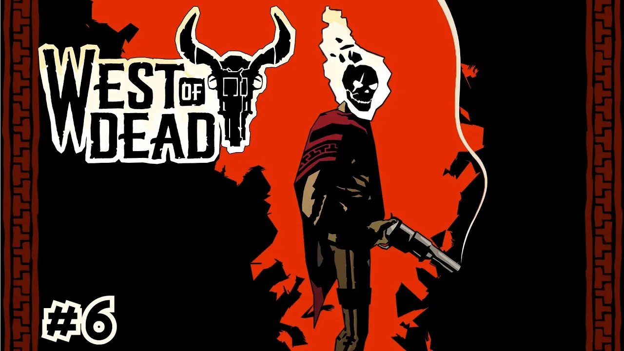 West of Dead EP6 - Guns, bombs, lanterns I got it all my friend