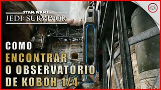 Star Wars Jedi Survivor, Como encontrar o observatório de Koboh 1/4 | Super-Dica Pt-BR