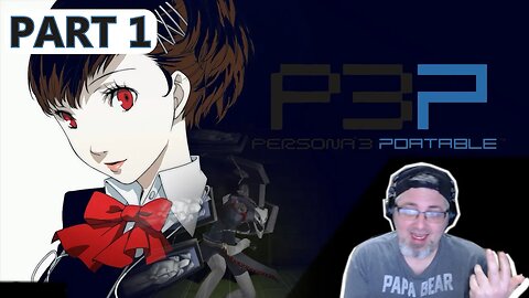 Let's Play Persona 3 Portable (Part 1) | Starting With The Female Character