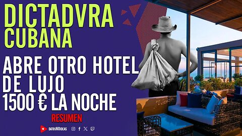 🚨 DICTADVRA cubana abre otro hotel de lujo. 1500 € la noche 🚨