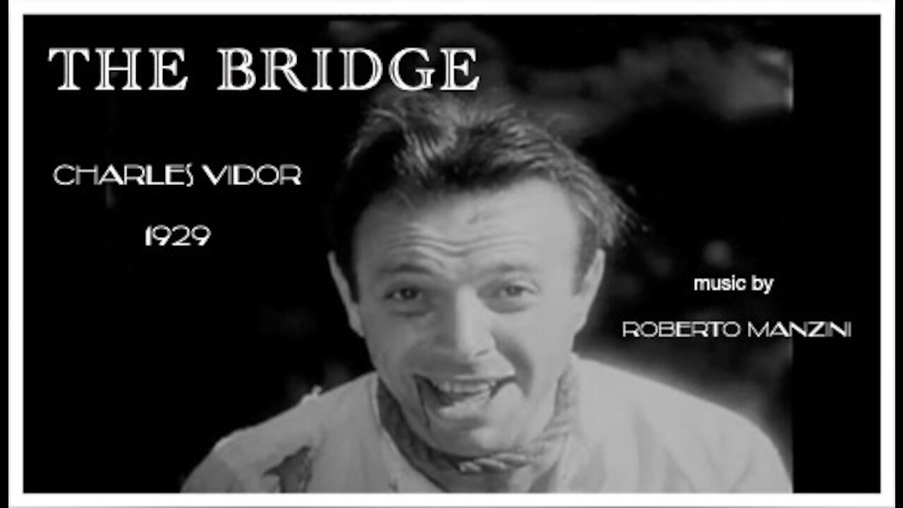 The Bridge - Charles Vidor - 1929 - Roberto Manzini