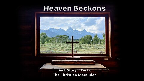 Heaven Beckons Glories Revealed - Part 6