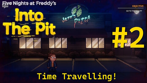 Time Travelling! - FNAF Into the Pit #2