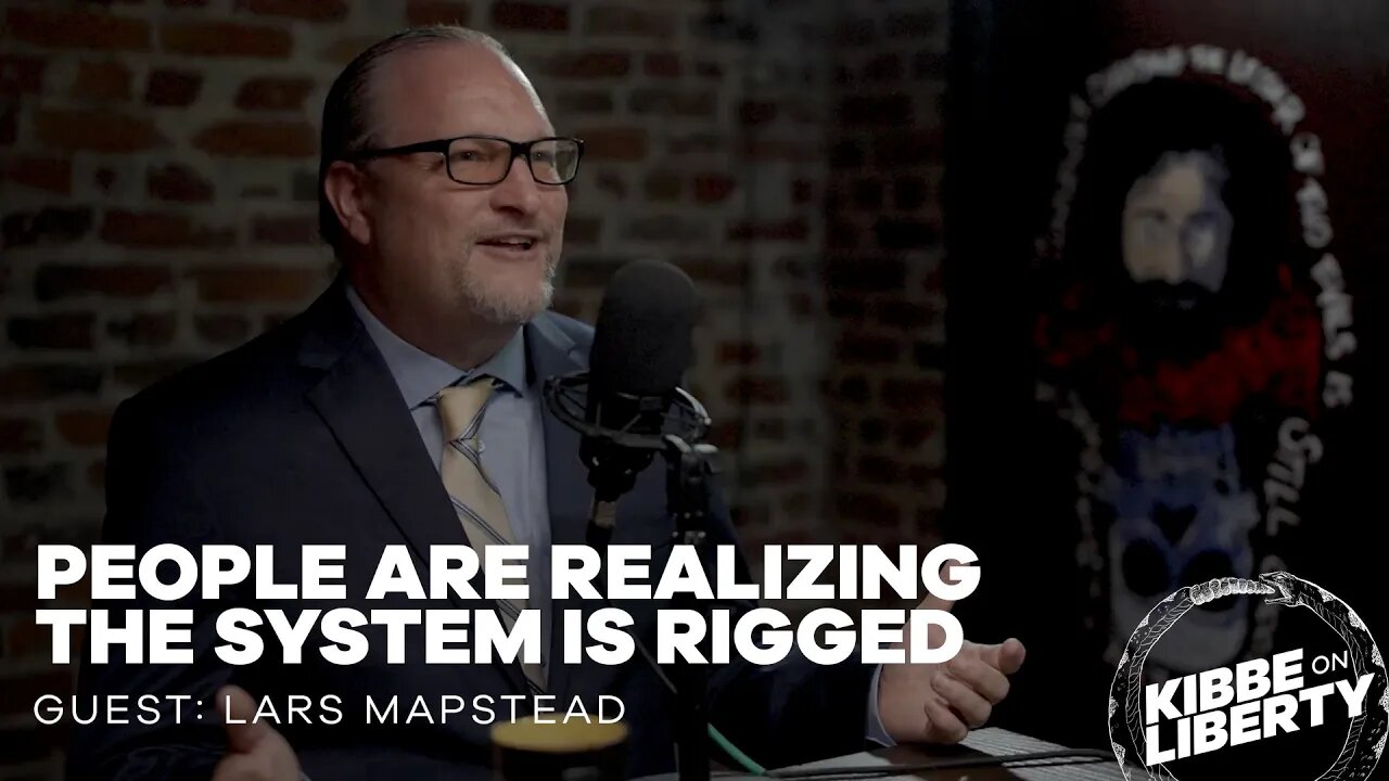 People Are Realizing the System Is Rigged | Guest: Lars Mapstead | Ep 239