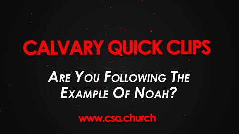 Are You Following The Example Of Noah?