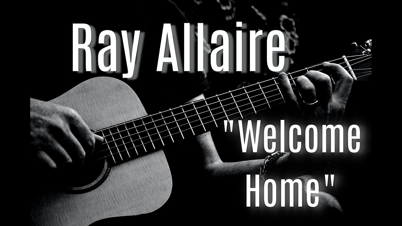 Welcome Home - Ray Allaire