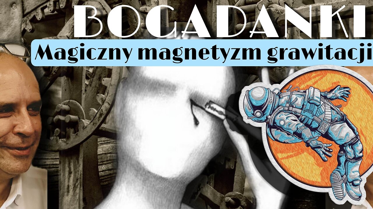 Bogadanki - Magiczny magnetyzm grawitacji