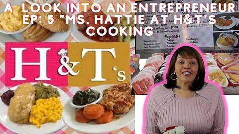 A LOOK INTO AN ENTREPRENEUR - EP: 4 - TALKING TO MS. HATTIE, OWNER OF H&T'S COOKING IN NASHVILLE!!