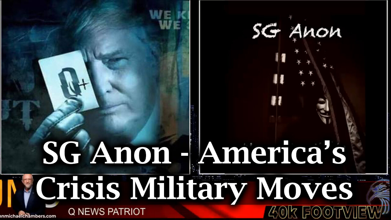 SG Anon Update - America's Crisis Military Moves And Global Power Struggles