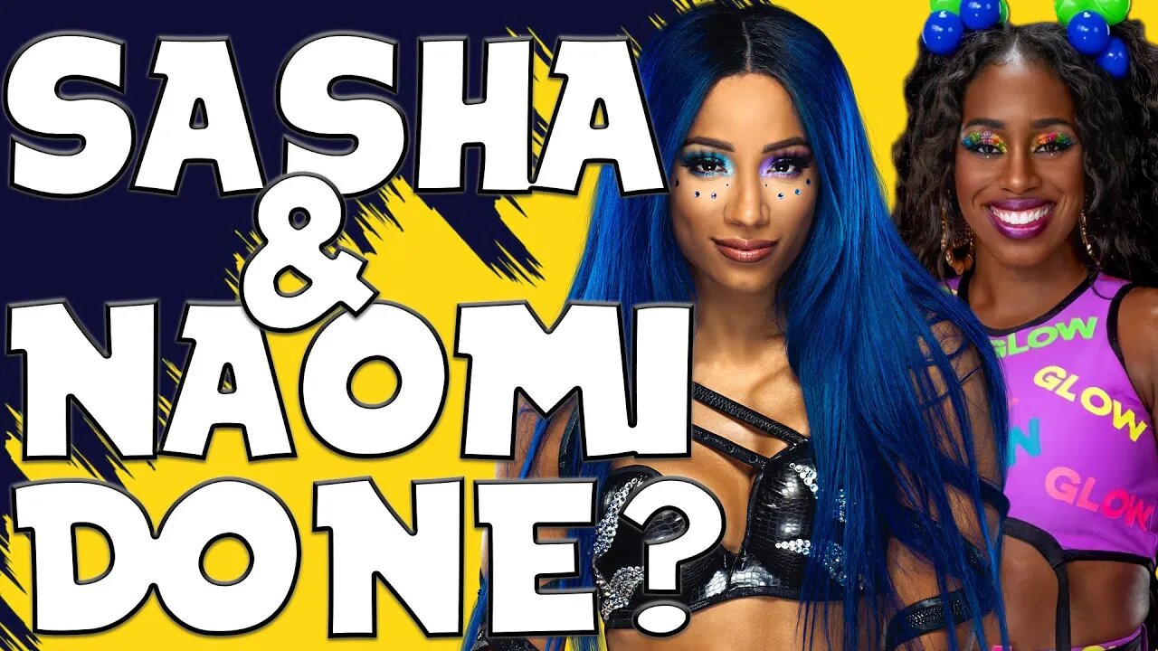 Straight Shoot: Sasha Banks & Naomi DONE With WWE