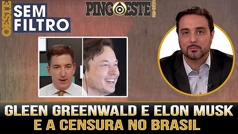 GLEEN GREENWALD e ELON MUSK repercutem censura no BRASIL [SILVIO NAVARRO]