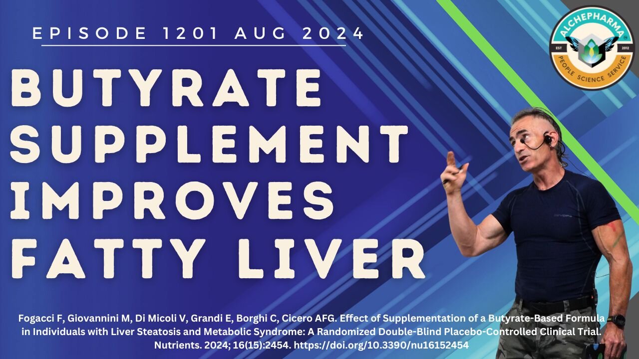 Butyrate Supplement Improves Fatty Liver Ep. 1201 Aug 2024