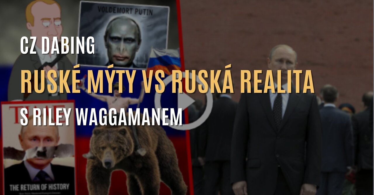 Corbettův report: Ruské mýty vs. ruská realita s Riley Waggamanem (CZ DABING)