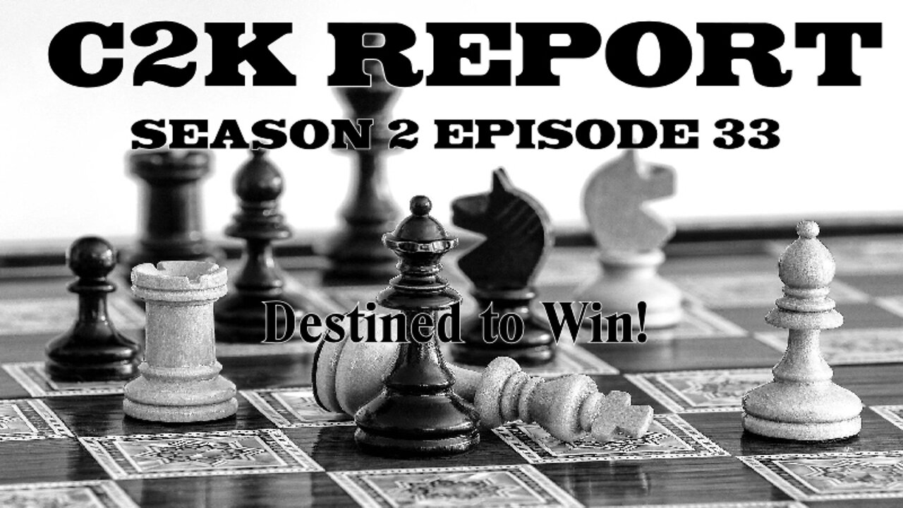 C2K Report S2 E0033: Destined to Win!