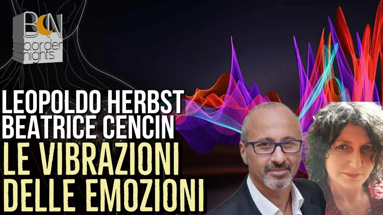 LE VIBRAZIONI DELLE EMOZIONI - BEATRICE CENCIN con LEOPOLDO HERBST