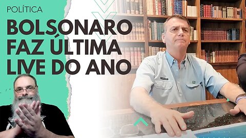 BOLSONARO faz LIVE de ENCERRAMENTO do GOVERNO e mensagem OTIMISTA: O BRASIL não vai ACABAR no dia 1o