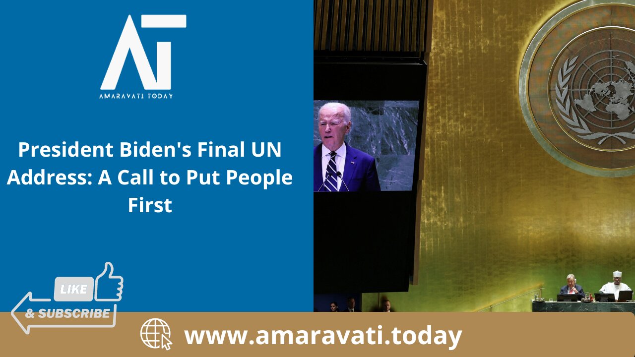 President Biden's Final UN Address A Call to Put People First | Amaravati Today