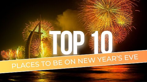 Top 10 Places To Be On New Years Eve