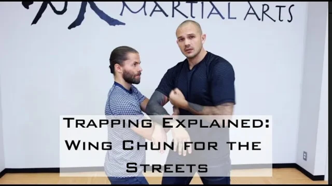 Trapping Explained : Wing Chun for the Streets