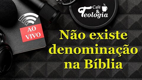 Por que não existe denominação na bíblia? E as dominações de hoje