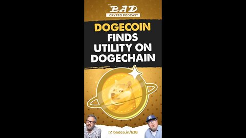 Dogecoin Finds Utility on Dogechain in Episode 638 of The Bad Crypto Podcast