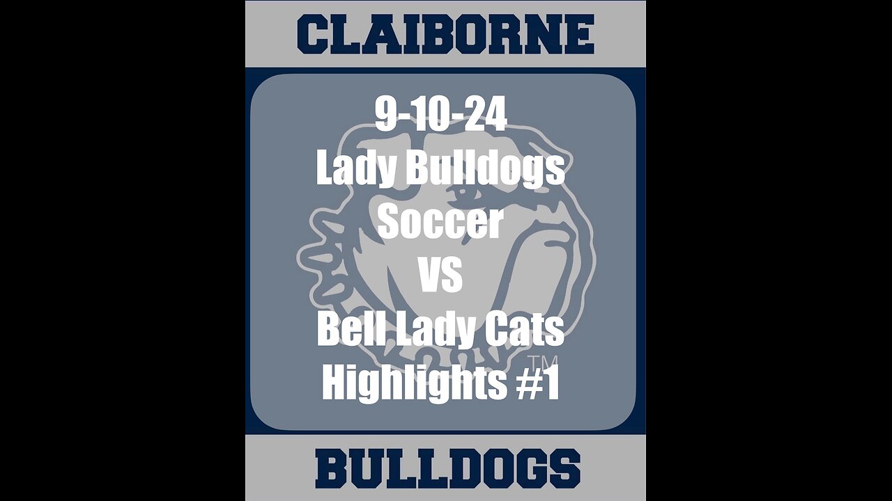 9-10-24 Claiborne Lady Bulldogs Soccer vs Bell Lady Cats_Highlights #1