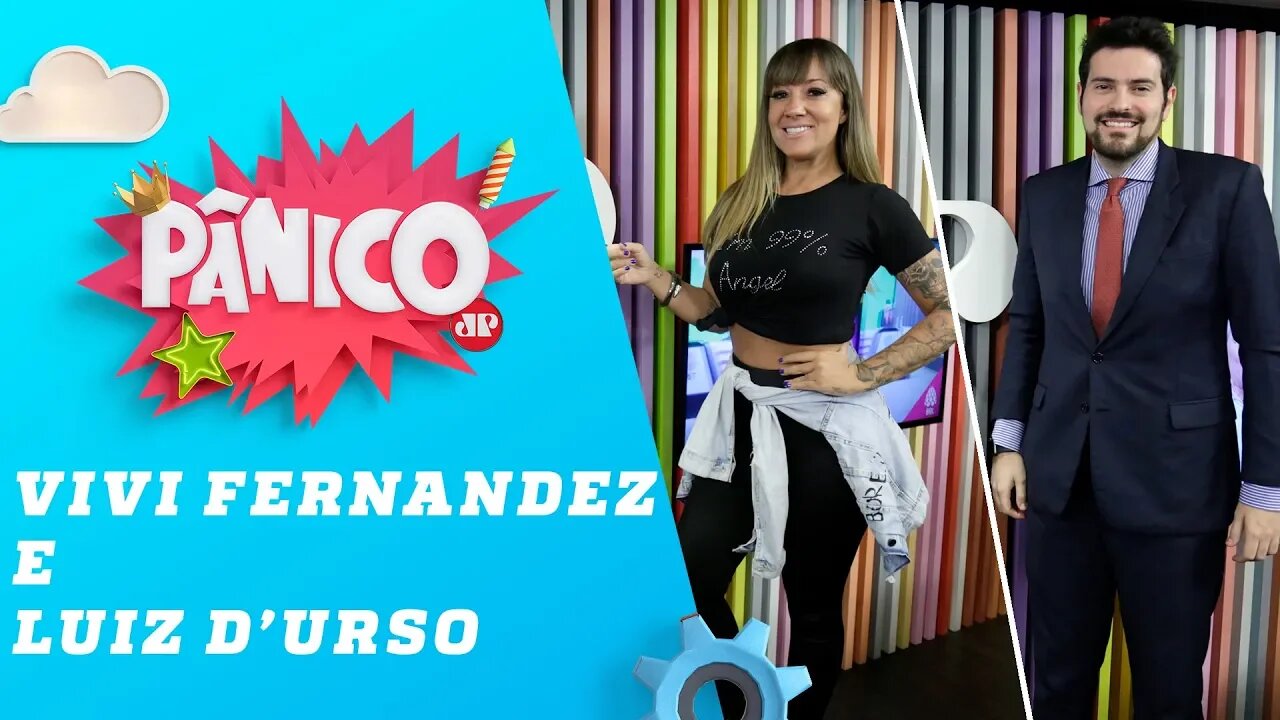 Vivi Fernandes e Luiz Augusto D'Urso - Pânico - 25/07/19