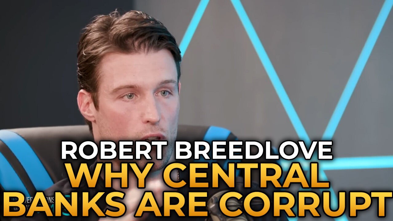 Robert Breedlove - Why Central Banks Are Corrupt