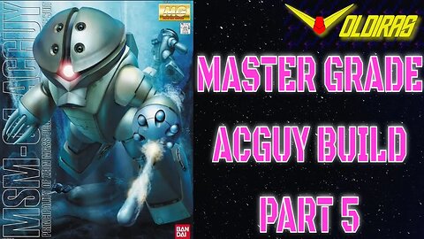 Gunpla Build - Master Grade Acguy Part 5