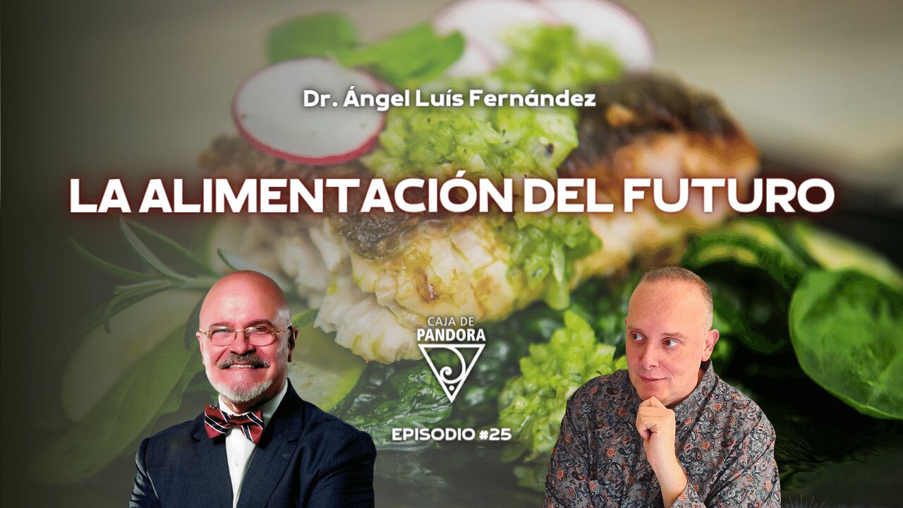 LA ALIMENTACIÓN DEL FUTURO con Ángel Luis Fernández