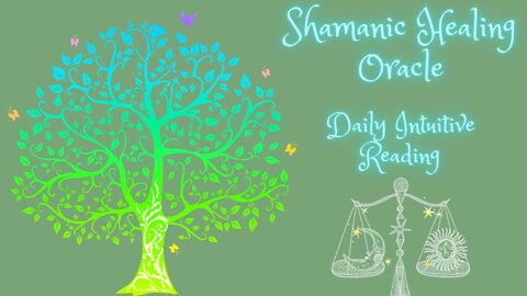 Shamanic Healing Oracle ~ Daily Intuitive Message