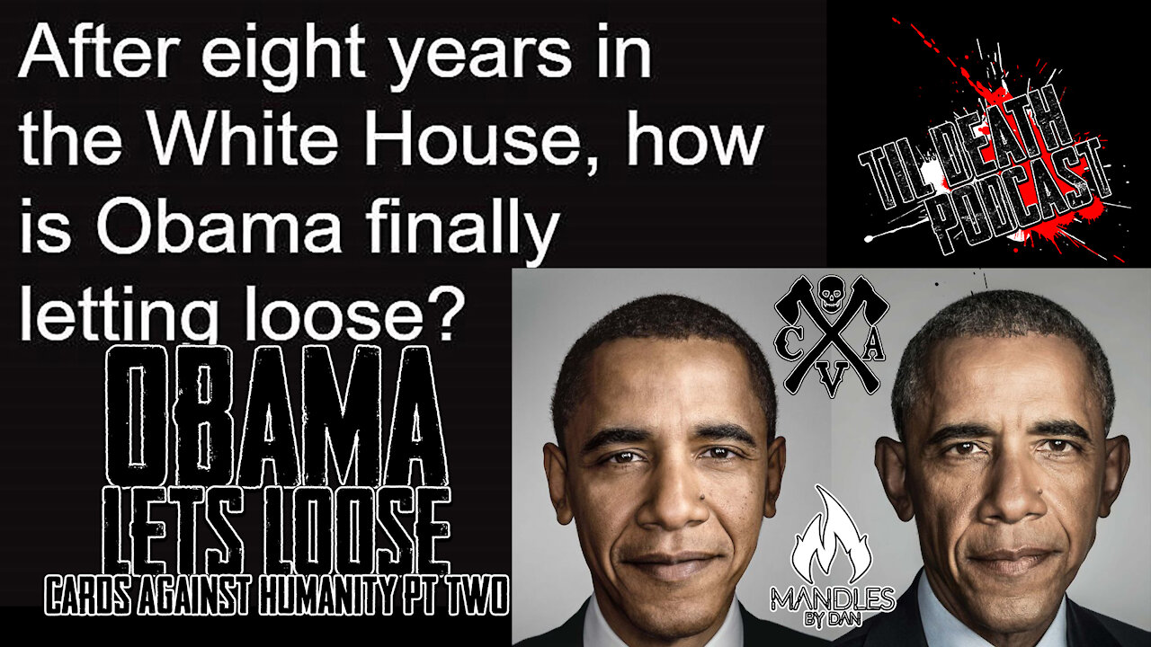 Cards Against Humanity 2: Obama Lets Loose | Til Death Podcast | CLIP