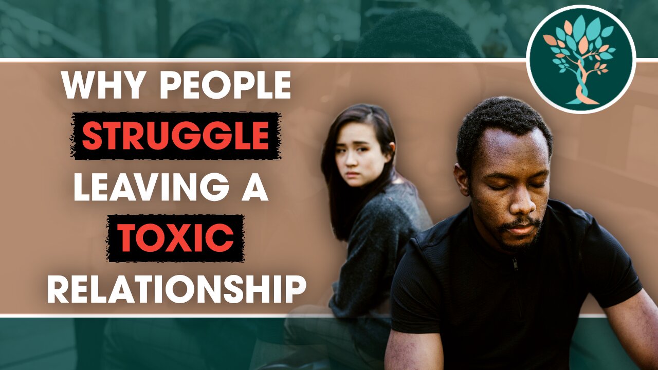 3 Main Reasons Why People Struggle Leaving a Toxic Relationship