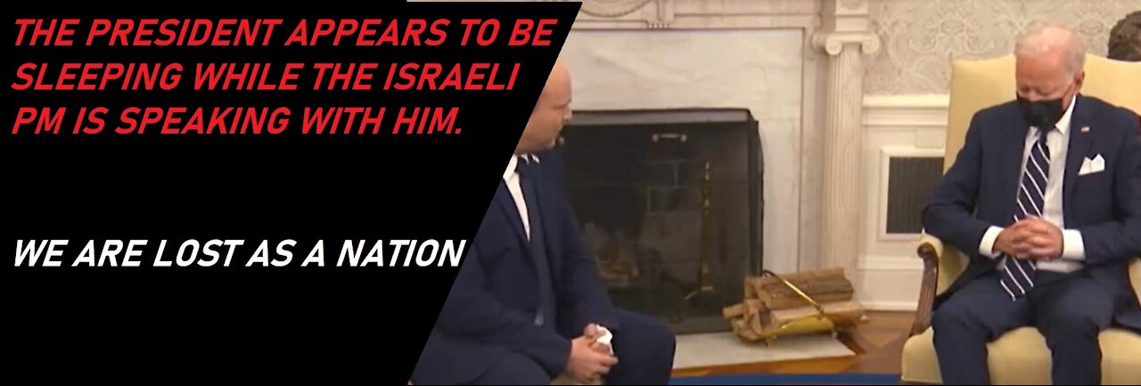 IS BIDEN SLEEPING WHILE THE ISRAELI PM IS TALKING TO HIM?