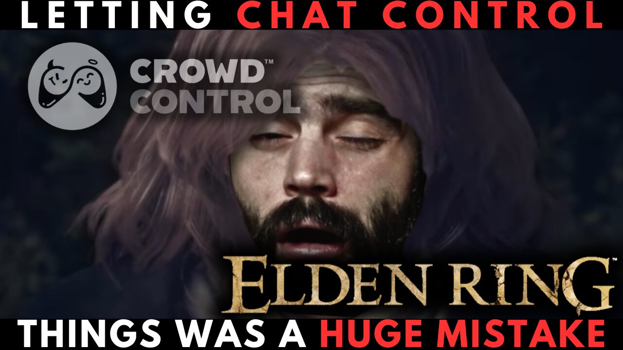 CHAT CONTROLS ELDEN RING + DLC (Part 4)