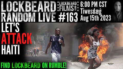 LOCKBEARD RANDOM LIVE #163. Let's Attack Haiti