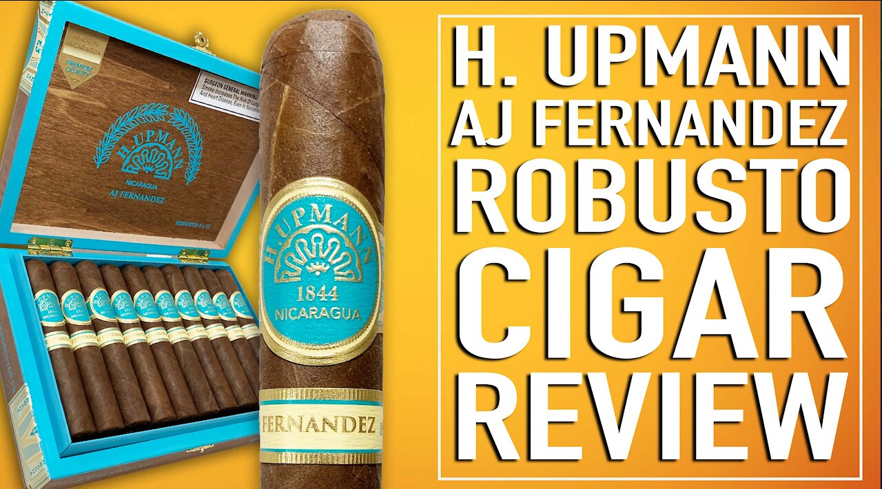 H. Upmann AJ Fernandez Robusto Cigar Review