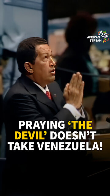 PRAYING ‘THE DEVIL’ DOESN’T TAKE VENEZUELA!