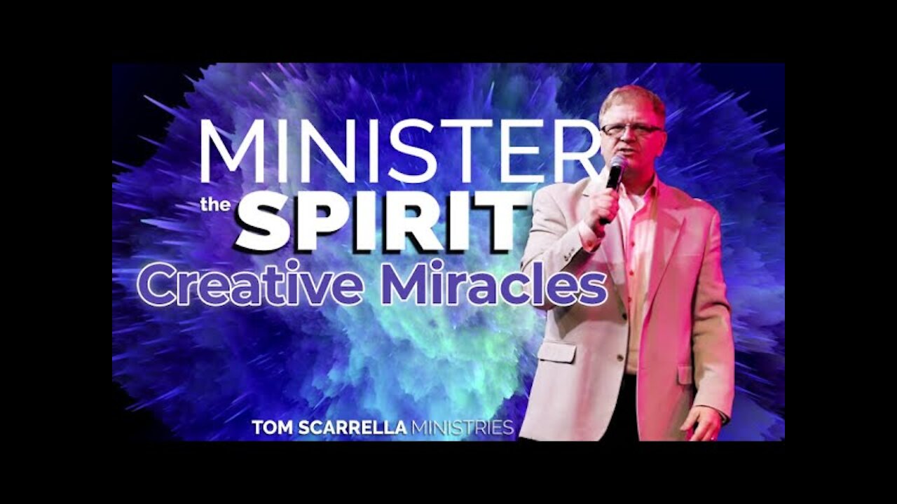 Minister the Spirit and Work Miracles -Creative Miracles