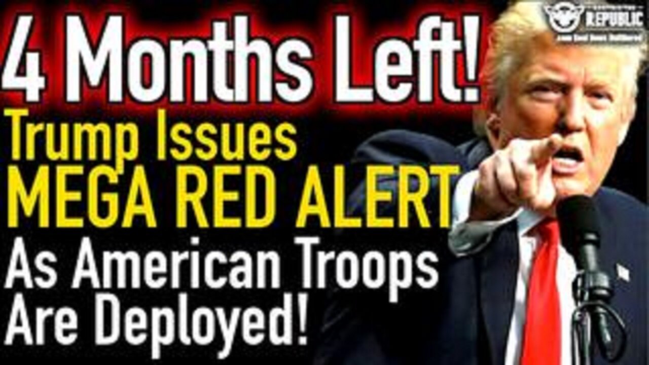 Trump Issues MAJOR RED ALERT & American Troops Are Deployed!