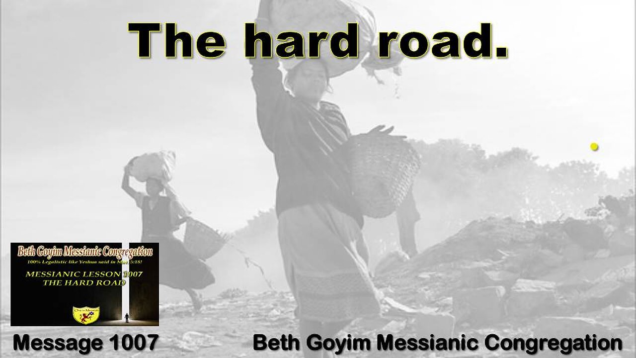 BGMCTV MESSIANIC LESSON 1007 THE HARD ROAD