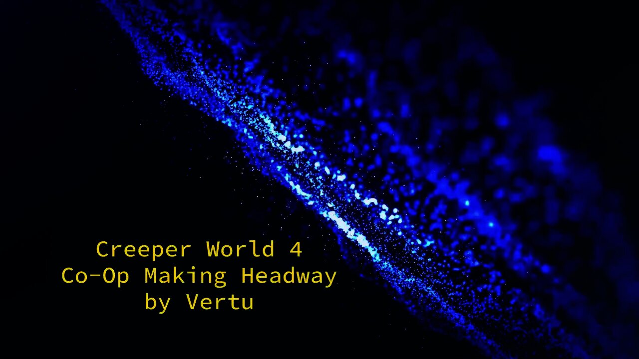 Co-Op Making headway by Vertu Creeper World 4