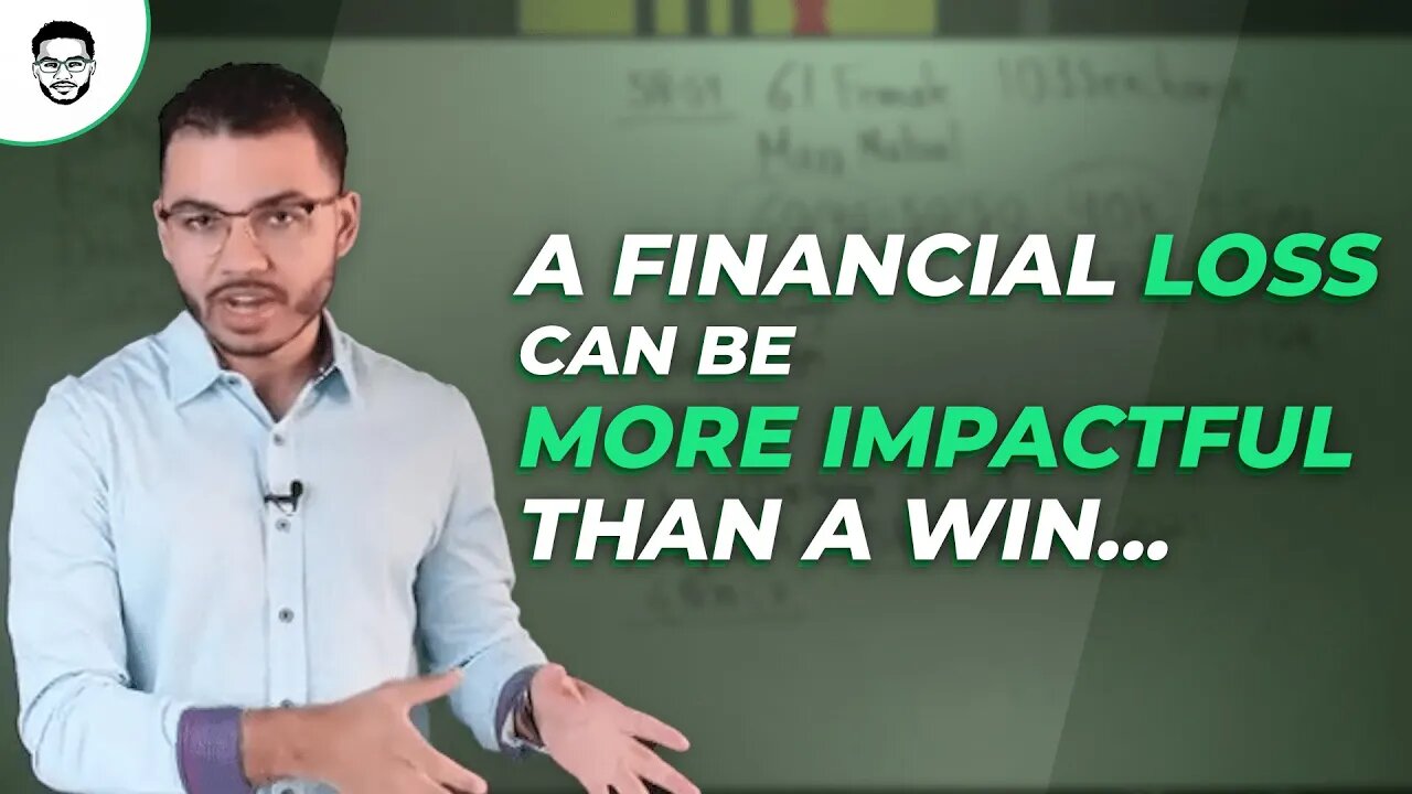 A Financial Loss Can Be MORE Impactful Than a Win