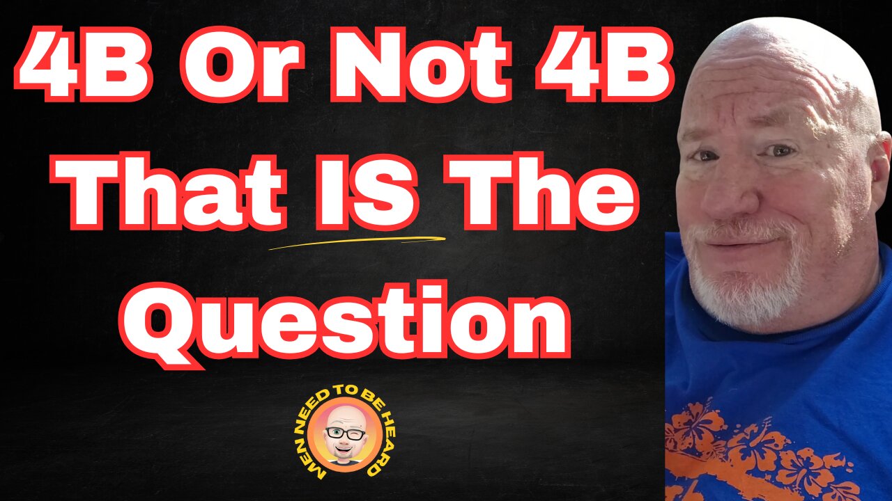 4B or Not 4B? That IS The Question!