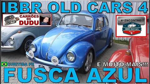 IBBR OLD CARS 4 - FUSCA AZUL E MUITO MAIS - CARRÕES DO DUDU