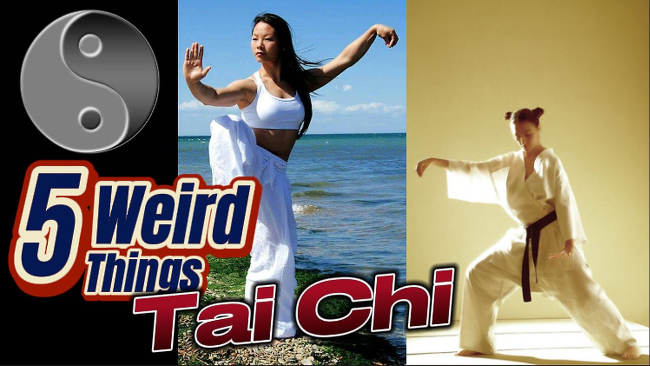 5 Weird Things - Tai Chi