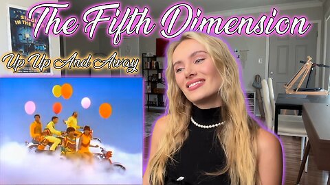 The Fifth Dimension-Up Up And Away!! Russian Girl First Time Hearing!!