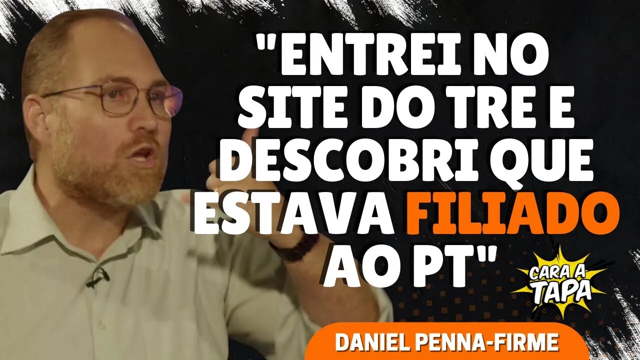 QUE SUSTO! DANIEL PENNA-FIRME DESCOBRIU QUE ERA MEMBRO DO PT