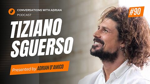 EP 90 | Tiziano Sguerso | Conversations with Adrian Podcast